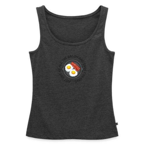 All of the Bacon and Eggs - Women's Premium Tank Top