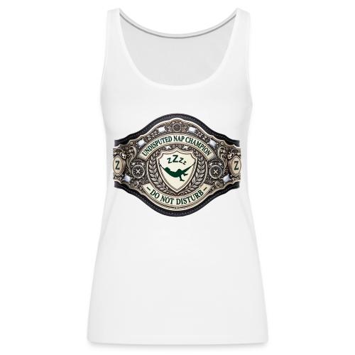 Nap Champion Belt T Shirt - Women's Premium Tank Top