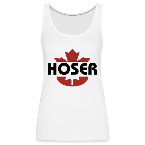 Hoser - Women's Premium Tank Top