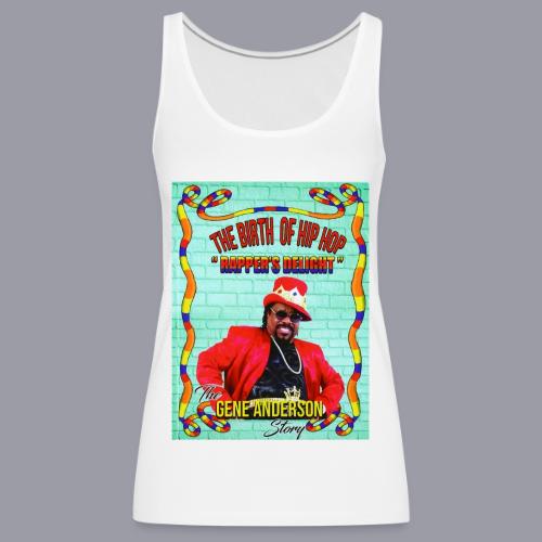 THE BIRTH OF HIP HOP RAPPER'S DELIGHT - Women's Premium Tank Top
