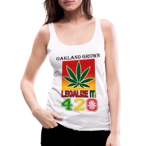 Screaming 420 Oakland Grown Weed Marijuana Design - Women's Premium Tank Top