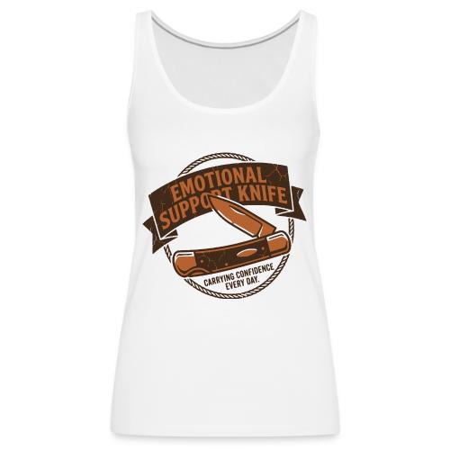 Emotional Support Knife - Funny EDC Pocket Knife - Women's Premium Tank Top