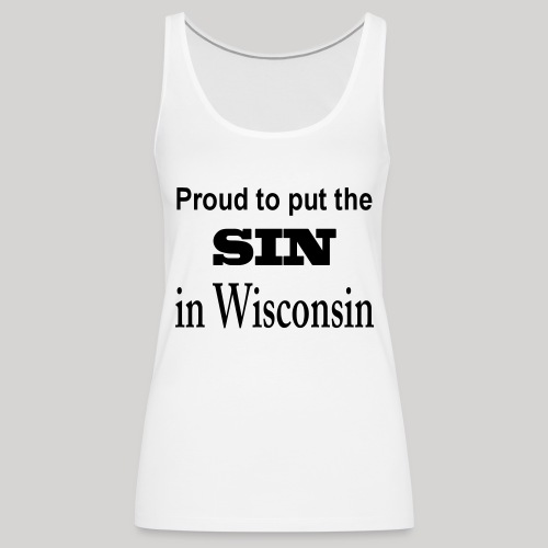 Proud/sin in Wisconsin - Women's Premium Tank Top
