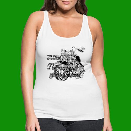 Two Wheels Move The Body - Women's Premium Tank Top