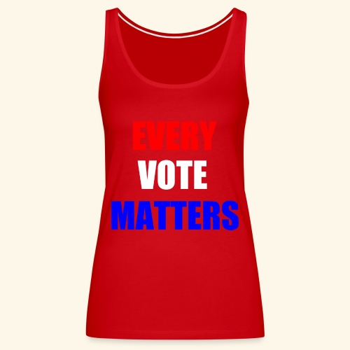 every vote matters - Women's Premium Tank Top