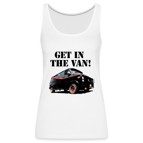 Get In The Van - Women's Premium Tank Top