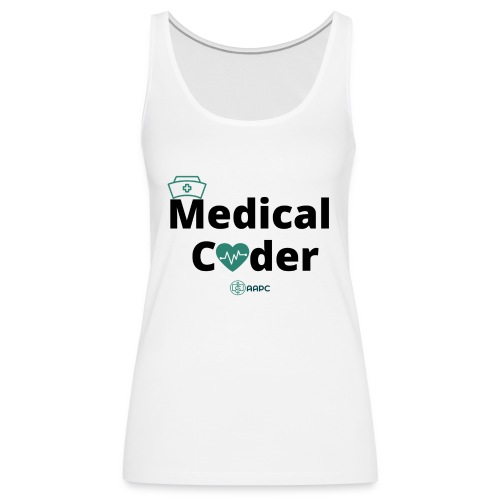 AAPC Medical Coder Shirts and Much More - Women's Premium Tank Top