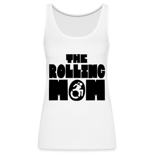 Rolling mom in wheelchair - Women's Premium Tank Top