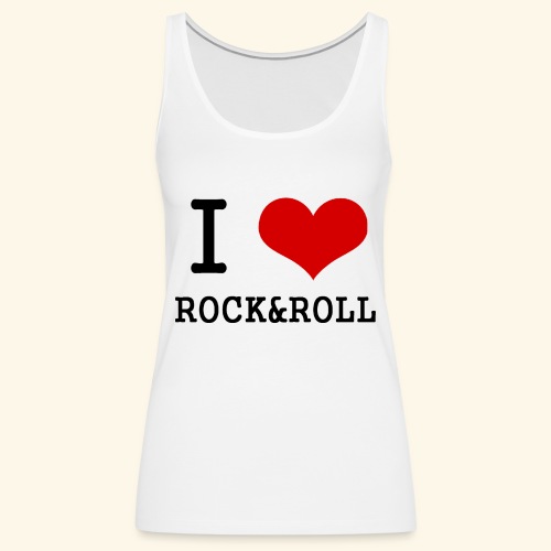 I love rock and roll - Women's Premium Tank Top