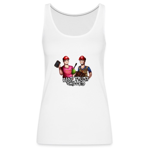 Can't Trust Chilled - Women's Premium Tank Top