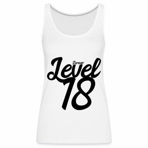 Forever Level 18 Gamer Birthday Gift Ideas - Women's Premium Tank Top