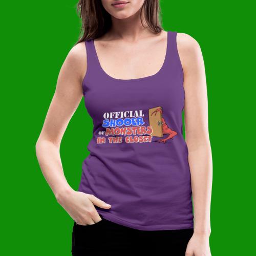 Official Shooer of the Monsters in the Closet - Women's Premium Tank Top
