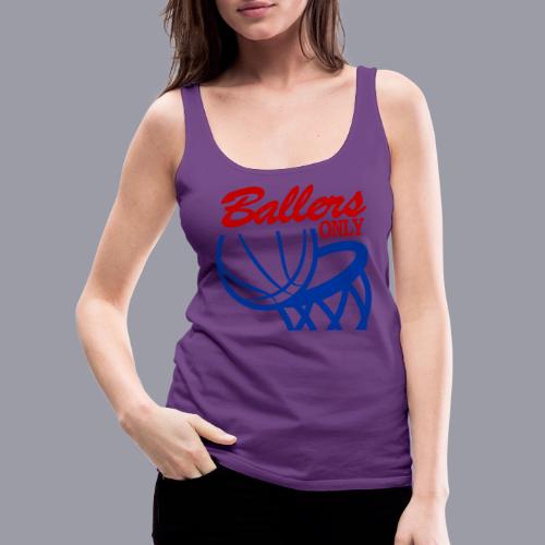 BALLERS ONLY - Women's Premium Tank Top