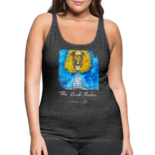 The Lord Rules - Women's Premium Tank Top