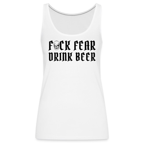 Fuck Fear Drink Beer - Winking Skull - Women's Premium Tank Top