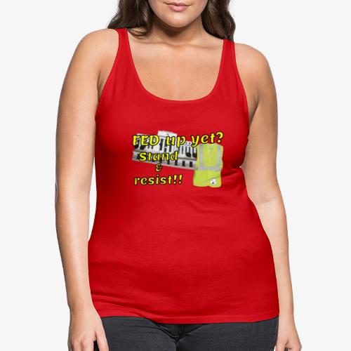 Yellow Vest Stand against the FED. - Women's Premium Tank Top