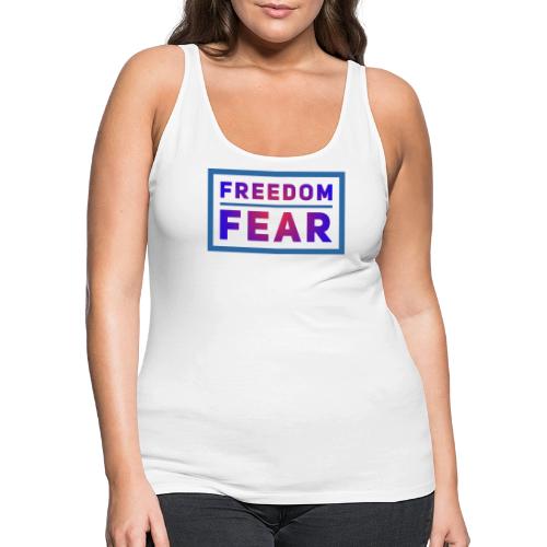 Choose freedom over fear - Women's Premium Tank Top