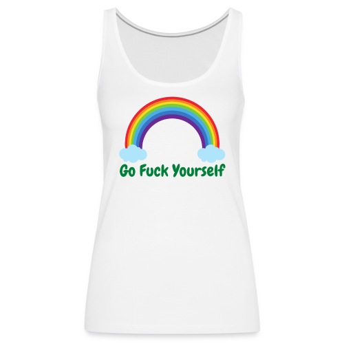 Go Fuck Yourself, Rainbow Campaign - Women's Premium Tank Top