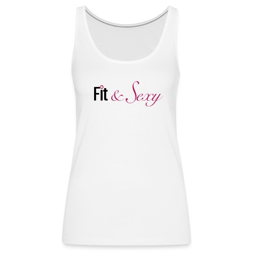 Fit And Sexy - Women's Premium Tank Top
