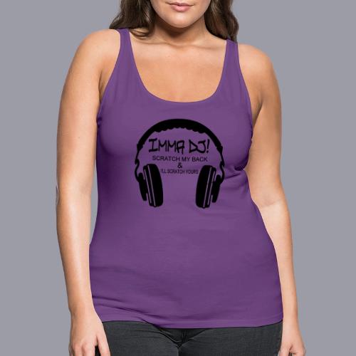 I'M A DJ! - Women's Premium Tank Top