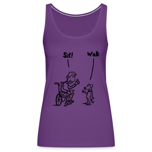 Sit and Walk. Wheelchair humor shirt - Women's Premium Tank Top