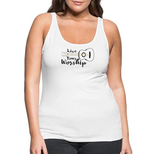 Live Your Worship - Women's Premium Tank Top
