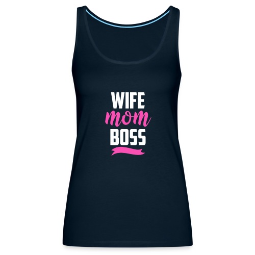 WIFE MOM BOSS - Women's Premium Tank Top