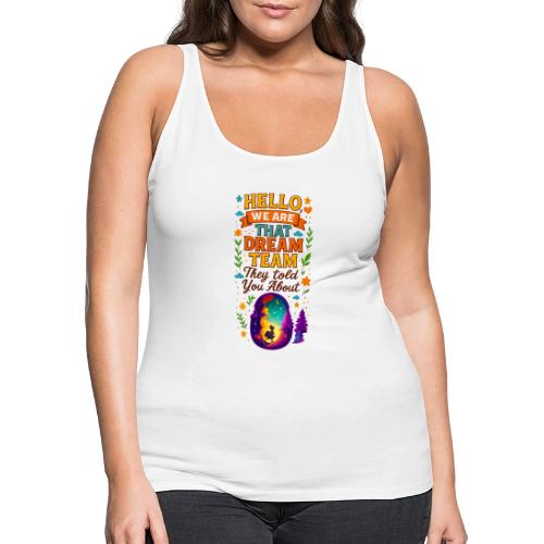 Dream Team Inspirational Graphic - Women's Premium Tank Top