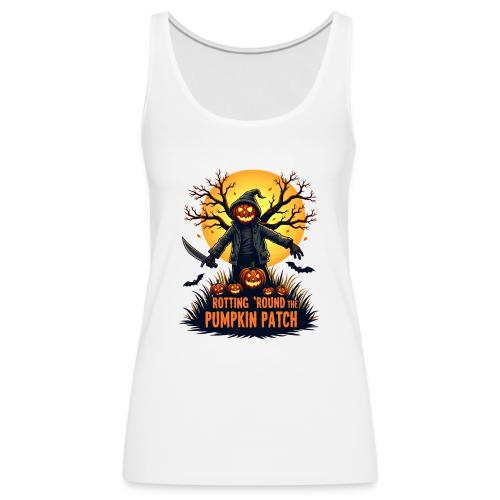 Rotting 'Round the Pumpkin Patch - Women's Premium Tank Top