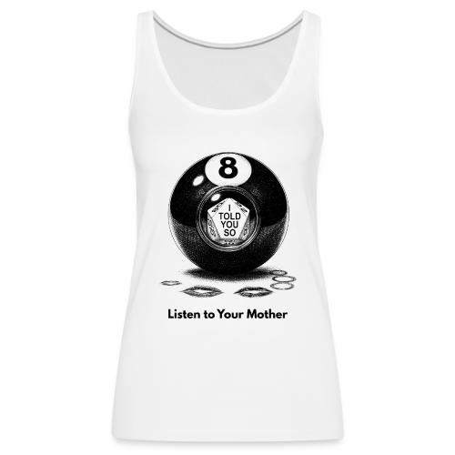 Sarcastic Mom T-Shirt Magic 8-Ball Oracle - Women's Premium Tank Top