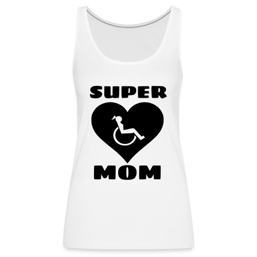 Super wheelchair mom, super mama - Women's Premium Tank Top