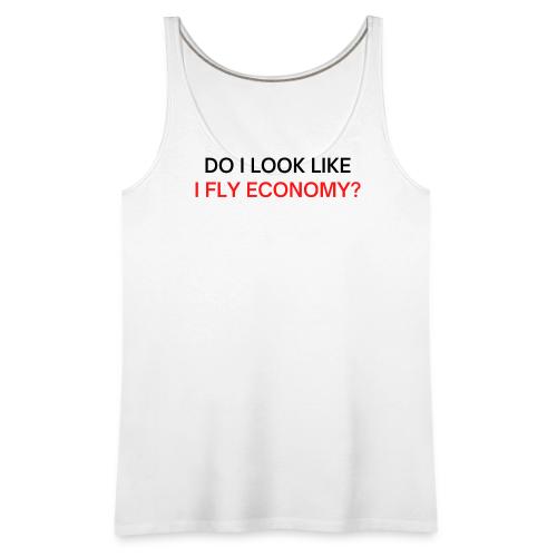Do I Look Like I Fly Economy? (black and red font) - Women's Premium Tank Top