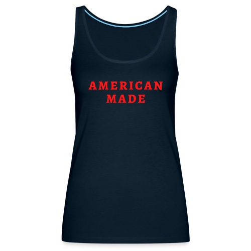 AMERICAN MADE (in red letters) - Women's Premium Tank Top