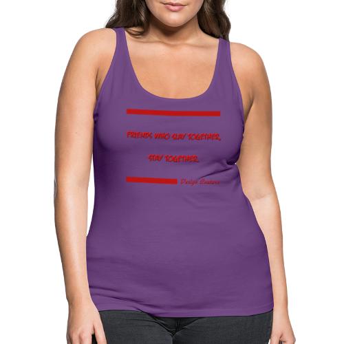 FRIENDS WHO SLAY TOGETHER STAY TOGETHER RED - Women's Premium Tank Top