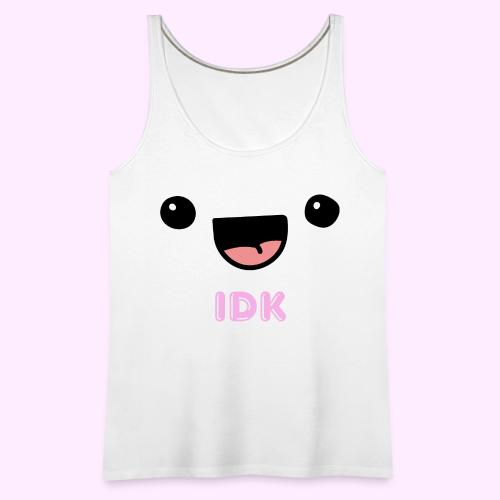 IDK - Women's Premium Tank Top