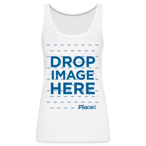 DROP IMAGE HERE - Placeit Design - Women's Premium Tank Top