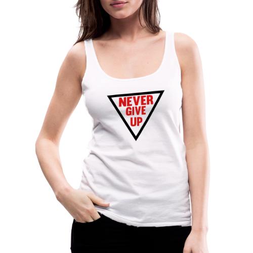 Never Give Up - Women's Premium Tank Top