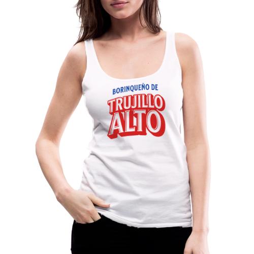 Borinqueno de Trujillo Alto - Women's Premium Tank Top
