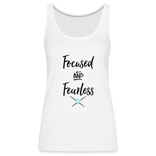 focused fearless (black) - Women's Premium Tank Top