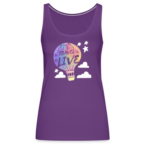 To Travel Is To Live - Women's Premium Tank Top