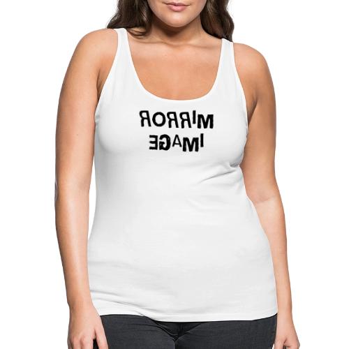 Mirror Image Word Art - Women's Premium Tank Top