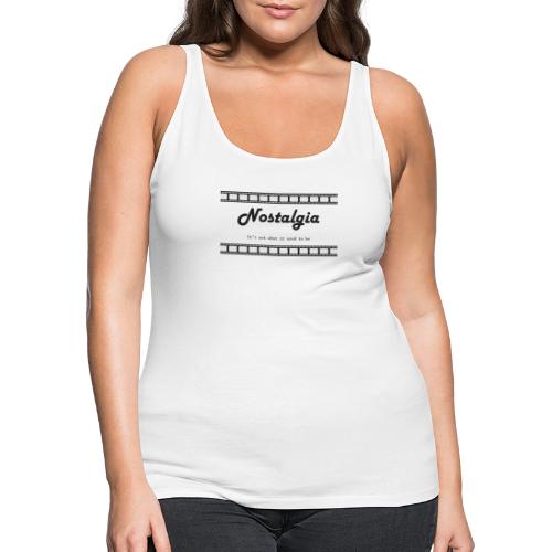 Nostalgia its not what it used to be - Women's Premium Tank Top
