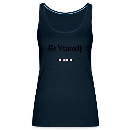 Be Yourself - Women's Premium Tank Top