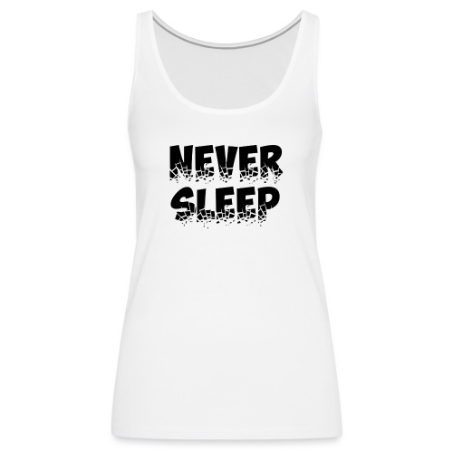Never Sleep (ObelixPro/Black) - Women's Premium Tank Top