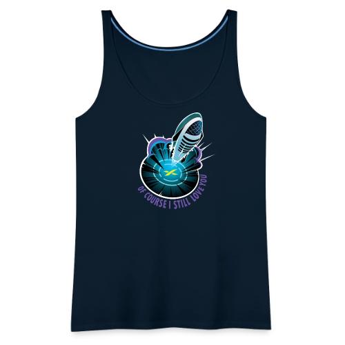 Of Course I Still Love You - Light - Women's Premium Tank Top