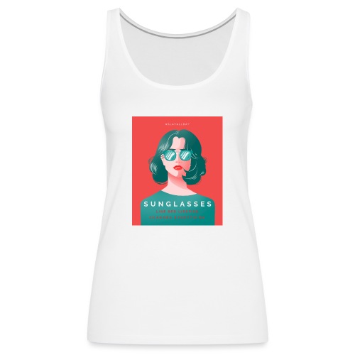 Sunglasses, Like Red Lipstick, Changes Everything - Women's Premium Tank Top