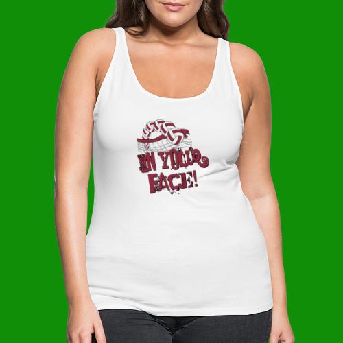 Volleyball In Your Face - Women's Premium Tank Top