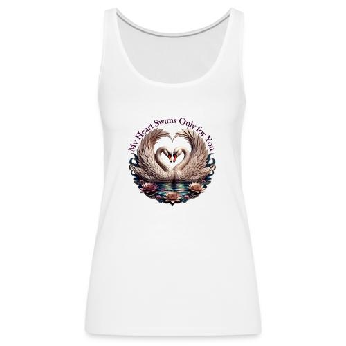 My Heart Swims Only for You Swan Heart T-Shirt - Women's Premium Tank Top
