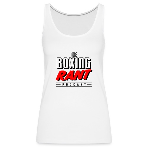 The Boxing Rant - Stack Logo - Women's Premium Tank Top