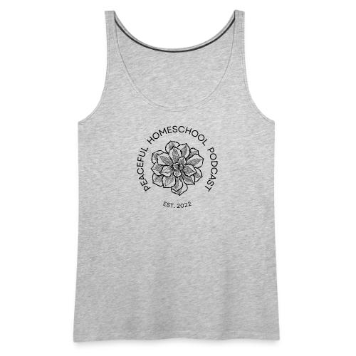Peaceful Homeschool Podcast - Women's Premium Tank Top